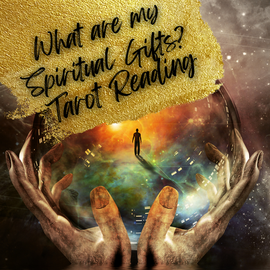 SPIRITUAL GIFTS - TAROT READING